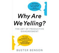 Why Are We Yelling? : The Art of Productive Disagreement