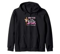Why Are You All Trying To Test the Jesus in Me Christian Zip Hoodie