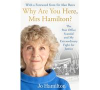Why Are You Here, Mrs Hamilton? : The Post Office Scandal and My Extraordinary Fight for Justice - The perfect book to gift this Christmas