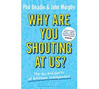 Why are you shouting at us?: The dos and don'ts of behaviour management