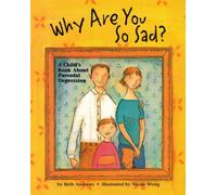 Why are You So Sad?: A Child's Book About Parental Depression