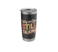 Why are You Still Talking Introvert Social Limit Puns ||- Stainless Steel Insulated Tumbler