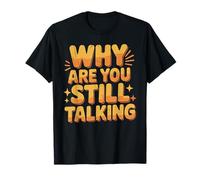 Why are You Still Talking Introvert Social Limit Puns - T-Shirt