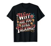Why are You Still Talking Introvert Social Limit Puns |- T-Shirt