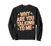 Why Are You Talking To Me Introvert Socializing Sweatshirt