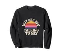 Why Are You Talking To Me Introvert Socializing ------ Sweatshirt