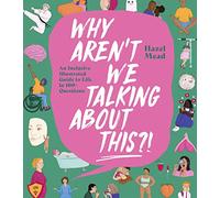 WHY AREN'T WE TALKING ABOUT THIS?!: An Inclusive Illustrated Guide to Life in 100+ Questions