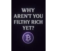 Why Aren't You Filthy Rich Yet?: The Decentralized Alternative to Central Banking