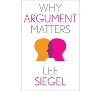 Why Argument Matters (Why X Matters S.)