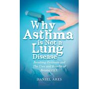 Why Asthma is Not a Lung Disease: Breathing Problems and The Uses and Benefits of Betaine HCL