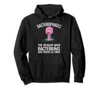 Why Bacteriums Will Never Go Viral Funny Bacteriophage Pullover Hoodie