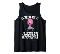 Why Bacteriums Will Never Go Viral Funny Bacteriophage Tank Top