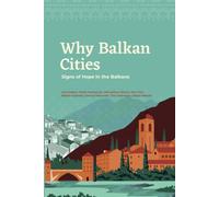 Why Balkan Cities: Signs of Hope in the Balkans