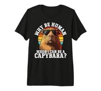 Why Be A Human When I Can Be A Capybara Premium T-Shirt