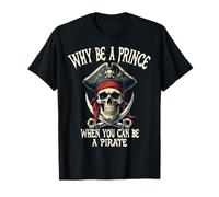 Why Be A Prince When You Can .Be A Pirate Vintage Costume T-Shirt