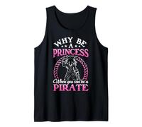 Why Be a Princess When You Can Be a Bold Pirate Tank Top