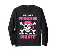 Why Be A Princess When You Can Be A Pirate Cute Girls Long Sleeve T-Shirt