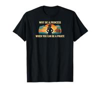 Why Be A Princess When You Can Be A Pirate Girl Costume T-Shirt