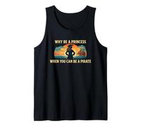 Why Be A Princess When You Can Be A Pirate Girl Costume Tank Top