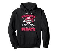 Why Be A Princess When You Can Be A Pirate Pullover Hoodie