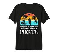 Why Be A Princess When You Can Be A Pirate Retro Sunset Premium T-Shirt