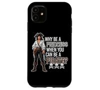 Why Be A Princess When You Can Be A Pirate? Skulls Bones Case for iPhone 11