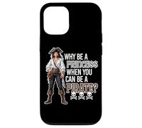 Why Be A Princess When You Can Be A Pirate? Skulls Bones Case for iPhone 12/12 Pro