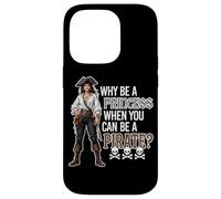 Why Be A Princess When You Can Be A Pirate? Skulls Bones Case for iPhone 14 Pro