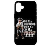Why Be A Princess When You Can Be A Pirate? Skulls Bones Case for iPhone 16 Plus