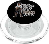 Why Be A Princess When You Can Be A Pirate? Skulls Bones PopSockets PopGrip for MagSafe