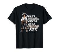 Why Be A Princess When You Can Be A Pirate? Skulls Bones T-Shirt