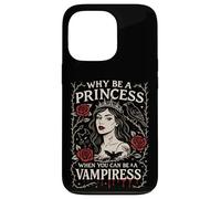 Why Be a Princess When You Can Be a Vampiress Gothic Art Case for iPhone 13 Pro