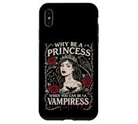Why Be a Princess When You Can Be a Vampiress Gothic Art Case for iPhone XS Max