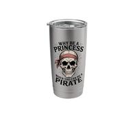 Why Be A Princess When You Can Can Be A Pirate Stainless Steel Insulated Tumbler