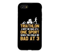 Why Be Bad At One Sport When You Could Be Bad At 3 Triathlon Case for iPhone SE (2020) / 7/8