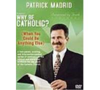 Why Be Catholic?