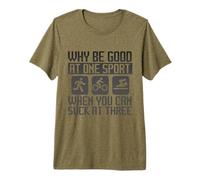 Why Be Good At One Sport When You Can Suck At Triathlon Premium T-Shirt