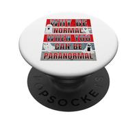 Why Be Normal When You Can Be Paranormal Funny Ghost Hunter PopSockets Adhesive PopGrip