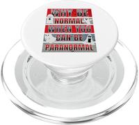 Why Be Normal When You Can Be Paranormal Funny Ghost Hunter PopSockets PopGrip for MagSafe