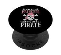 Why Be Princess Pirate Funny Jolly Roger Women Girls Kids PopSockets Adhesive PopGrip