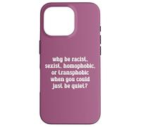 Why Be Racist LGBTQ Rights Social Justice Pride Month Case for iPhone 16 Pro