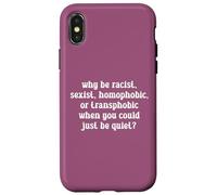 Why Be Racist LGBTQ Rights Social Justice Pride Month Case for iPhone X/XS