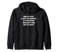 Why Be Racist LGBTQ Rights Social Justice Pride Month Zip Hoodie