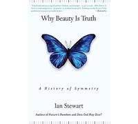 Why Beauty Is Truth: A History of Symmetry