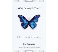 Why Beauty is Truth: The History of Symmetry