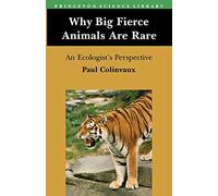 Why Big Fierce Animals Are Rare (Princeton Science Library)