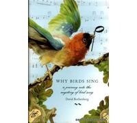 Why Birds Sing: A Journey into the Mystery of Birdsong