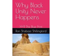 Why Black Unity Never Happens: 1+1=11 The Blue Print