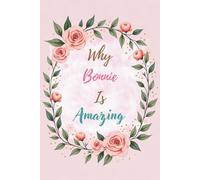 Why Bonnie Is Amazing: Great Gift for Bonnie - A Notebook for Girls and Women