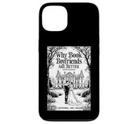 Why Book Boyfriends Are Better Funny Bookish Romance Cover Case for iPhone 13